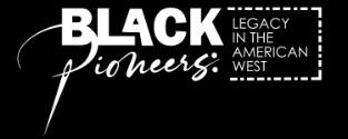 Black Pioneers: Legacy in the American West