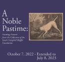 A Noble Pastime: Hunting Pictures from the Collection of the Sarah Campbell Blaffer Foundation