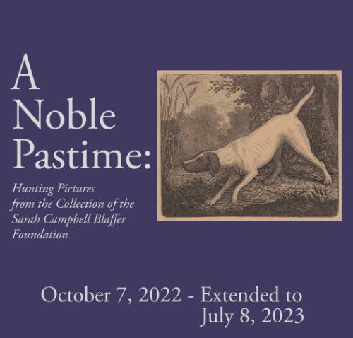 A Noble Pastime: Hunting Pictures from the Collection of the Sarah Campbell Blaffer Foundation